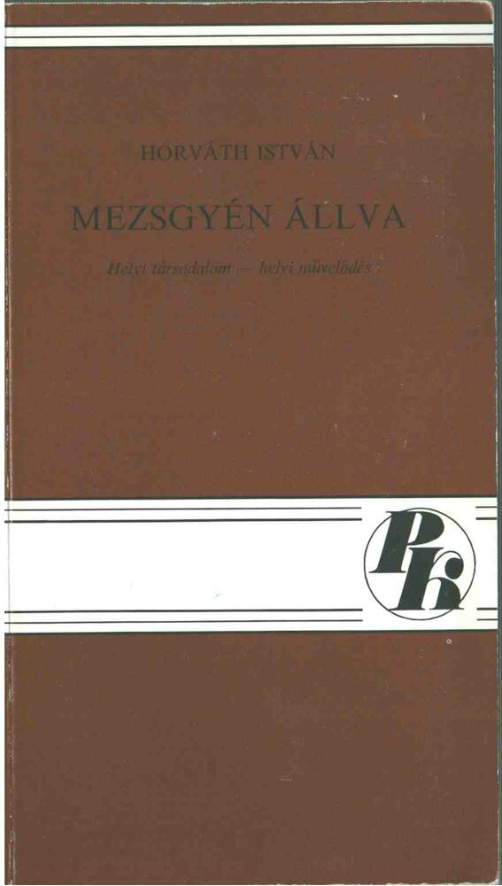 HORVÁTH ISTVÁN - Mezsgyén állva [antikvár]