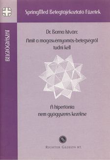 Dr. Barna István - Amit a magasvérnyomás-betegségről tudni kell [antikvár]