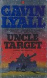 LYALL, GAVIN - Uncle Target [antikvár]
