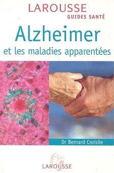 CROISILE, BERNARD Dr - Alzheimer et les maladies apparentées [antikvár]