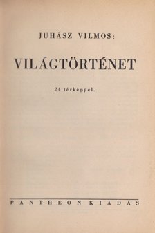 Juhász Vilmos - Világtörténet [antikvár]