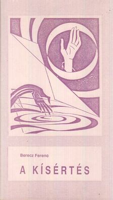 Dr. Berecz Ferenc - A kísértés [antikvár]