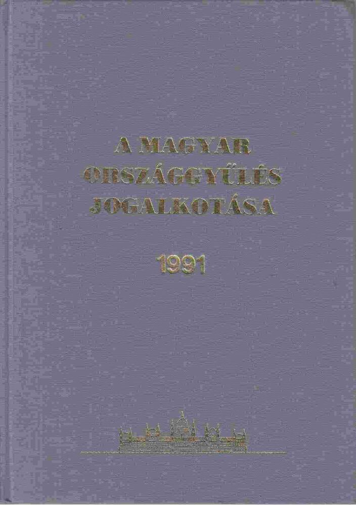 Szabad György - A Magyar országgyűlés jogalkotása 1991 [antikvár]