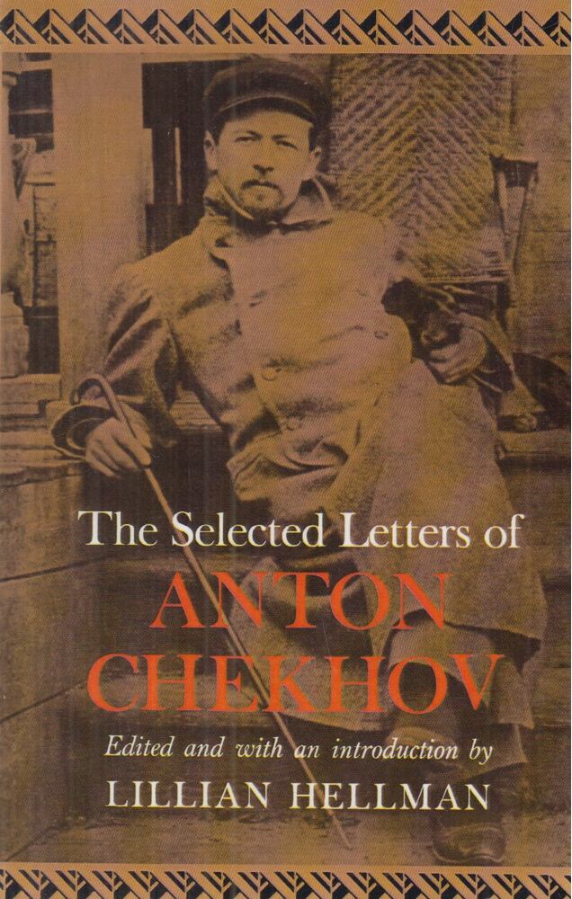 Chekhov, Anton, Lillian Hellman - The Selected Letters of Anton Chekhov (reprint) [antikvár]