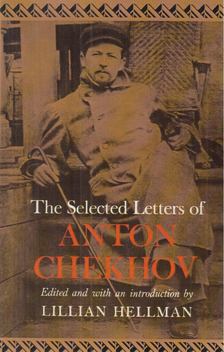 Chekhov, Anton, Lillian Hellman - The Selected Letters of Anton Chekhov (reprint) [antikvár]
