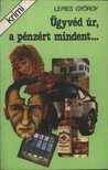 LEPIES GYÖRGY - Ügyvéd úr, a pénzért mindent [antikvár]