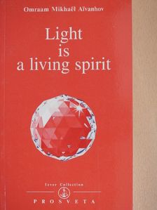 Omraam Mikhaël Aivanhov - Light is a Living Spirit [antikvár]