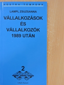 Lampl Zsuzsanna - Vállalkozások és vállalkozók 1989 után [antikvár]