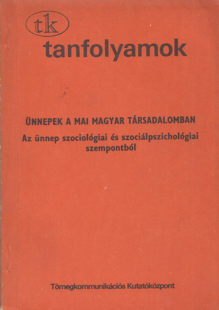 D. Hoffmann Márta, Szilágyi Erzsébet - Ünnepek a mai magyar társadalomban [antikvár]