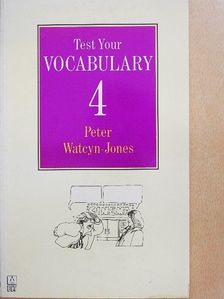 Peter Watcyn-Jones - Test Your Vocabulary - Book 4 [antikvár]