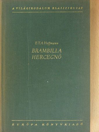 E. T. A. Hoffman - Brambilla hercegnő [antikvár]