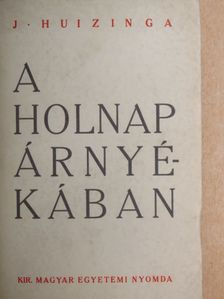 Johan Huizinga - A holnap árnyékában [antikvár]