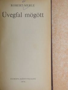 Robert Merle - Üvegfal mögött [antikvár]