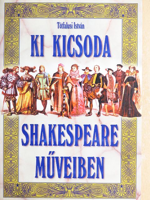 Tótfalusi István - Ki kicsoda Shakespeare műveiben [antikvár]