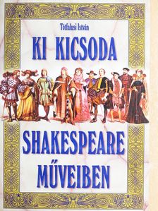 Tótfalusi István - Ki kicsoda Shakespeare műveiben [antikvár]