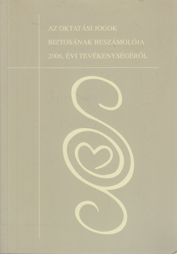 Aáry-Tamás Lajos, Dr. Őri Magdolna - Az oktatási jogok biztosának beszámolója 2006. évi tevékenységéről [antikvár]