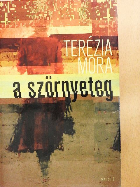 Terézia Mora - A szörnyeteg [antikvár]