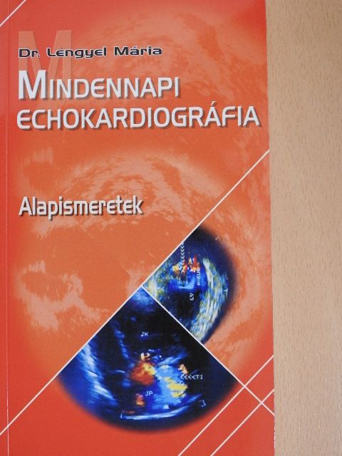 Dr. Lengyel Mária - Mindennapi echokardiográfia [antikvár]