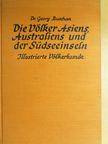 Dr. A. Byhan - Die Völker Asiens, Australiens und der Südseeinseln [antikvár]