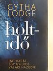 Gytha Lodge - Holtidő [antikvár]