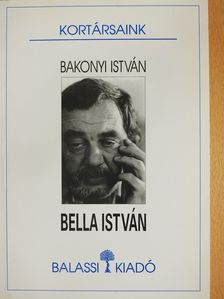 Bakonyi István - Bella István (dedikált példány) (Fábry Sándor könyvtárából) [antikvár]