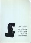 MOLNÁR MIKLÓS - Csak légy egy kissé áldott csendben...(Dedikált) [antikvár]
