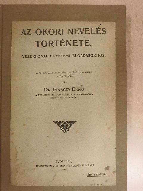 Dr. Fináczy Ernő - Az ókori nevelés története [antikvár]