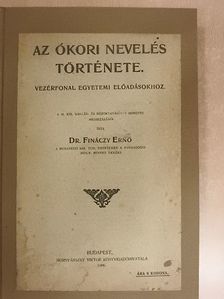 Dr. Fináczy Ernő - Az ókori nevelés története [antikvár]