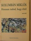 Kolumbán Miklós - Honnan tudod, hogy éltél [antikvár]