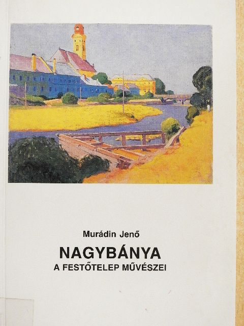 Murádin Jenő - Nagybánya [antikvár]