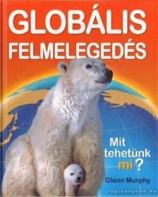 GLENN MURPHY - Globális felmelegedés [antikvár]