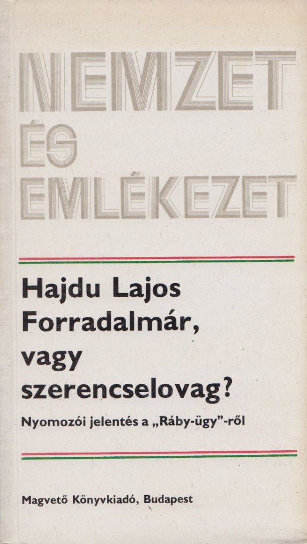 Hajdu Lajos - Forradalmár vagy szerencselovag? [antikvár]