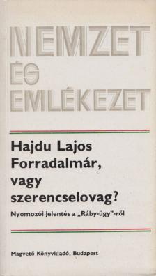 Hajdu Lajos - Forradalmár vagy szerencselovag? [antikvár]