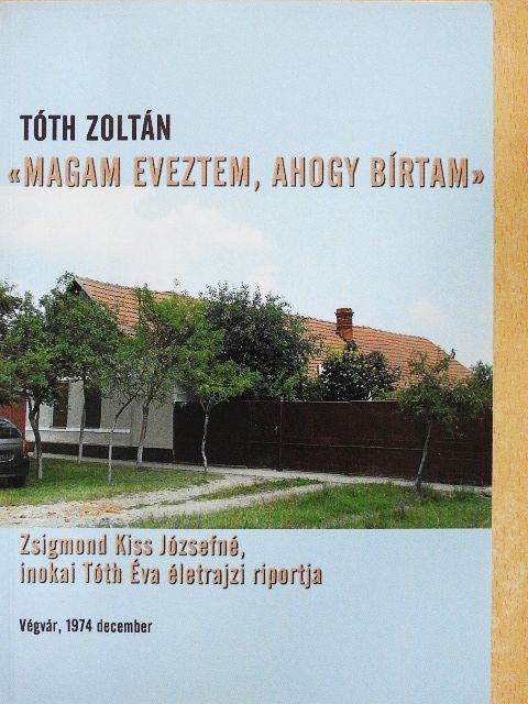 Tóth Zoltán - Magam eveztem, ahogy bírtam [antikvár]