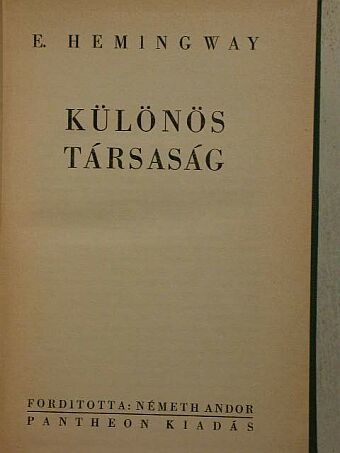 Ernest Hemingway - Különös társaság [antikvár]