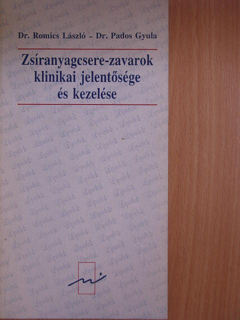 Dr. Pados Gyula - Zsíranyagcsere-zavarok klinikai jelentősége és kezelése [antikvár]