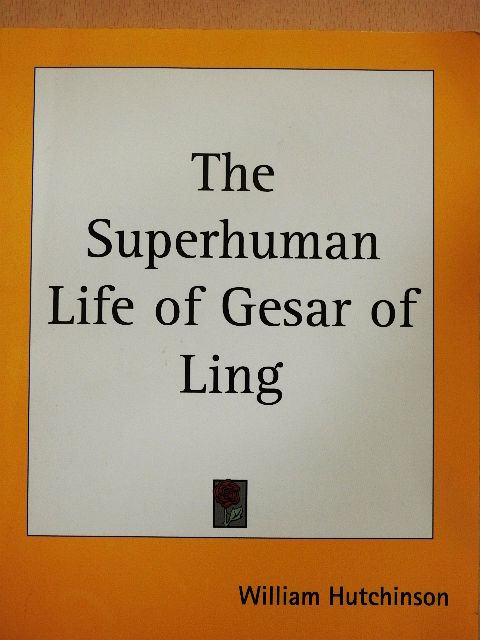 Albert Arthur Yongden - The Superhuman Life of Gesar of Ling [antikvár]