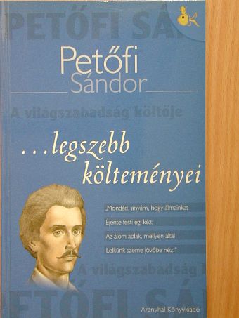 Petőfi Sándor - Petőfi Sándor legszebb költeményei [antikvár]