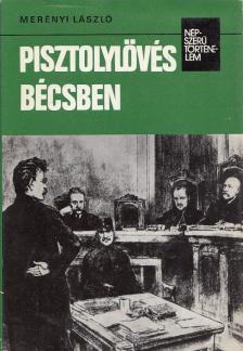 MERÉNYI LÁSZLÓ - Pisztolylövés Bécsben [antikvár]
