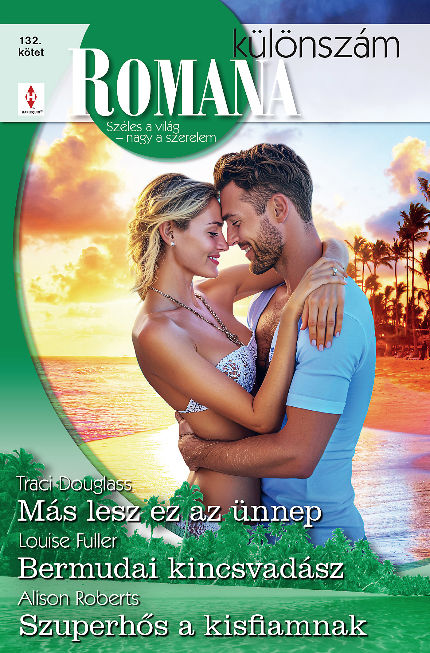 Alison Roberts - Romana különszám 132. - Más lesz ez az ünnep; Bermudai kincsvadász; Szuperhős a kisfiamnak [eKönyv: epub, mobi]