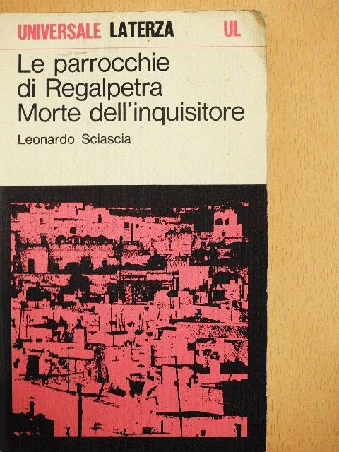 Leonardo Sciascia - Le parrocchie di Regalpetra/Morte dell'inquisitore [antikvár]