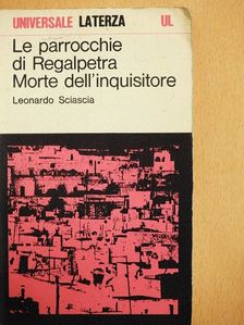 Leonardo Sciascia - Le parrocchie di Regalpetra/Morte dell'inquisitore [antikvár]
