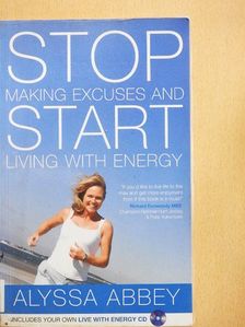 Alyssa Abbey - STOP making excuses and START living with energy [antikvár]