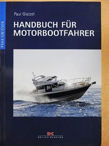 Paul Glatzel - Handbuch für Motorbootfahrer [antikvár]