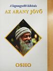 Osho - A legnagyobb kihívás: Az arany jövő [antikvár]