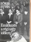 Eörsi István - Emlékezés a régi szép időkre [antikvár]