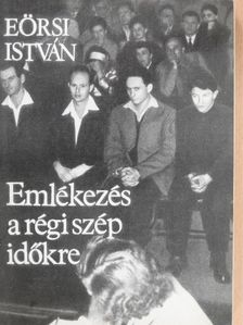 Eörsi István - Emlékezés a régi szép időkre [antikvár]