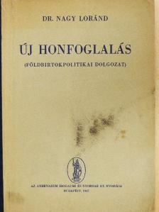 Dr. Nagy Loránd - Új honfoglalás [antikvár]