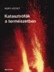 HORTI JÓZSEF - Katasztrófák a természetben [antikvár]