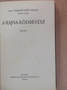 Vitéz Somogyváry Gyula - A Rajna ködbevész [antikvár]